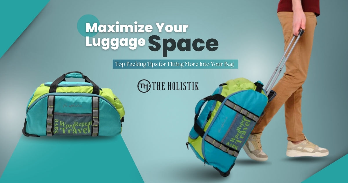  Maximize Your Luggage Space: Top Packing Tips for Fitting More into Your Bag